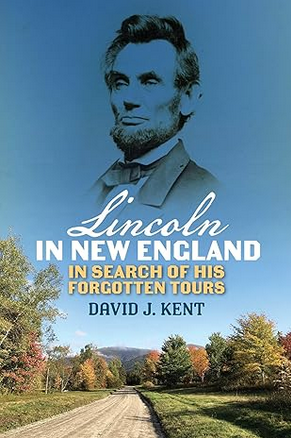 Lincoln in New England by David Kent